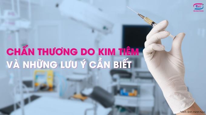 Chấn thương do kim tiêm và những lưu ý cần biết