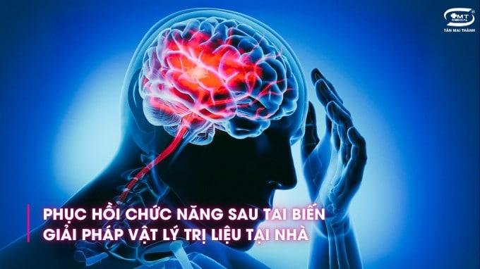 Phục hồi chức năng sau tai biến Giải pháp vật lý trị liệu tại nhà trị liệu