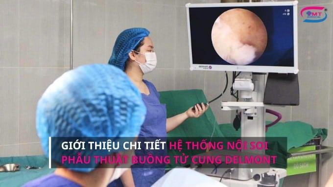 Giới thiệu chi tiết hệ thống nội soi phẫu thuật buồng tử cung Delmont